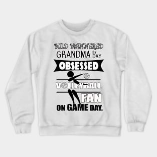 Volleyball Gifts for Obsessive Volleyball Grandma Crewneck Sweatshirt